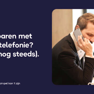 Geld besparen met zakelijke telefonie? Het kan (nog steeds)